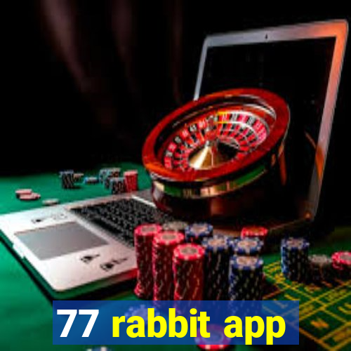 77 rabbit app